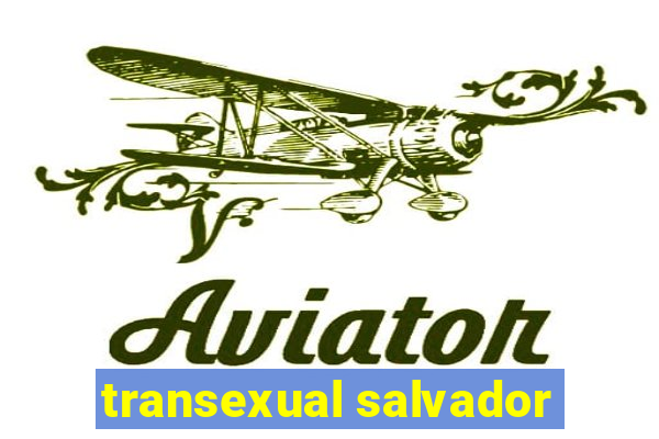 transexual salvador